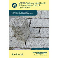 Replanteo y clasificación de los productos finales en piedra natural. IEXD0108 - Elaboración de la piedra natural