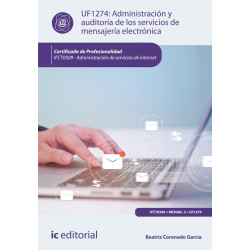 Administración y auditoría de los servicios de mensajería electrónica. IFCT0509 - Administración de servicios de internet