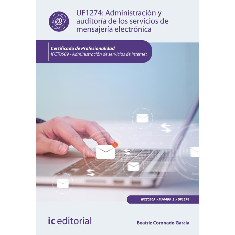 Administración y auditoría de los servicios de mensajería electrónica. IFCT0509 - Administración de servicios de internet