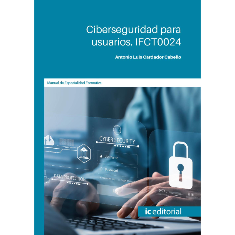 Ciberseguridad para usuarios. IFCT0024