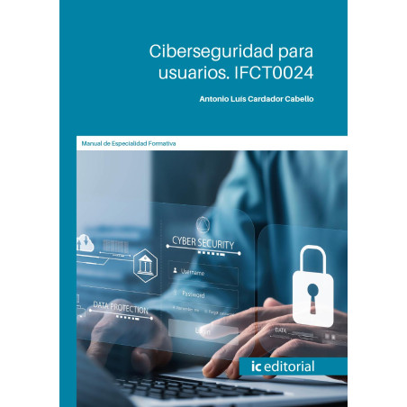 Ciberseguridad para usuarios. IFCT0024
