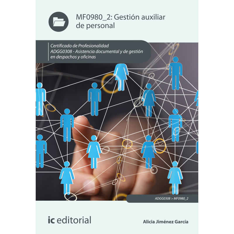 Gestión auxiliar de personal. ADGG0308 - Asistencia documental y de gestión en despachos y oficinas