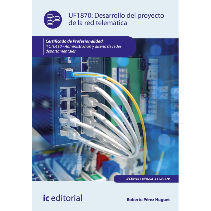 Desarrollo del proyecto de la red telemática. IFCT0410 - Administración y diseño de redes departamentales