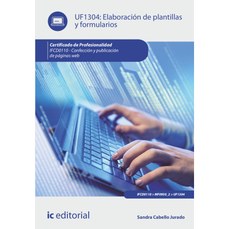 Elaboración de plantillas y formularios. IFCD0110 - Confección y publicación de páginas web