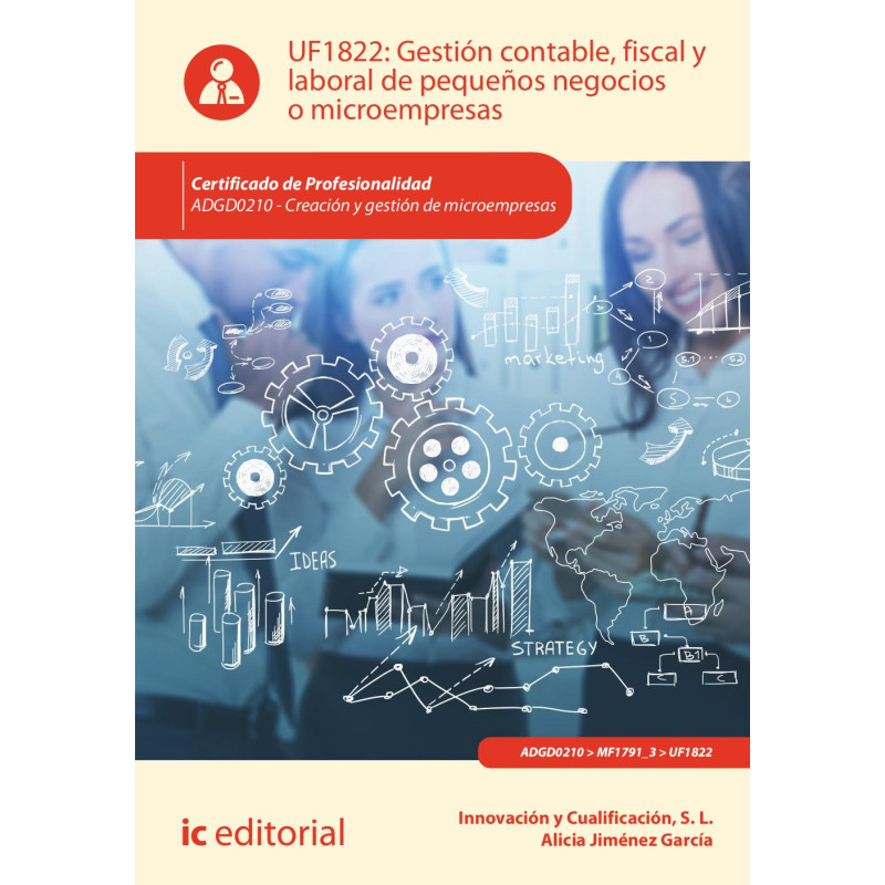Gestión contable, fiscal y laboral de pequeños negocios o microempresas. ADGD0210 - Creación y gestión de microempresas