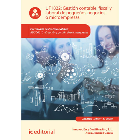 Gestión contable, fiscal y laboral de pequeños negocios o microempresas. ADGD0210 - Creación y gestión de microempresas