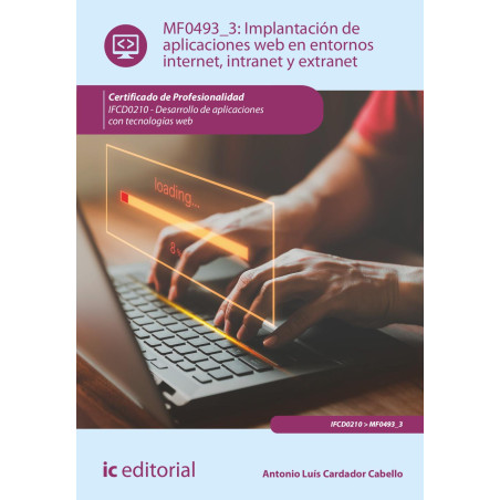 Implantación de aplicaciones web en entornos internet, intranet y extranet. IFCD0210 - Desarrollo de aplicaciones con tecnolo...