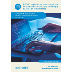 Implementación e integración de elementos software con tecnologías basadas en componentes.  IFCT0609 - Programación de sistem...