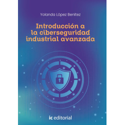 Introducción a la ciberseguridad industrial avanzada
