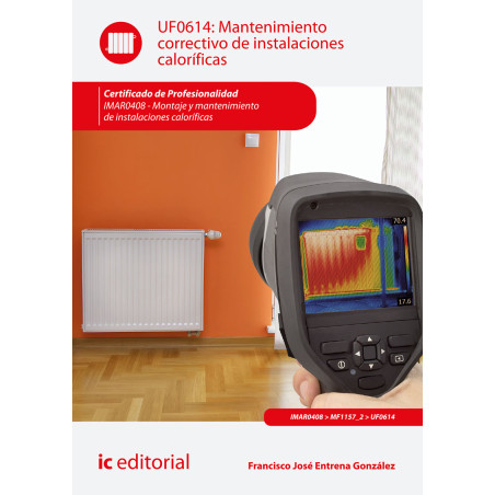 Mantenimiento correctivo de instalaciones caloríficas. IMAR0408 - Montaje y mantenimiento de instalaciones caloríficas