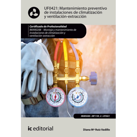 Mantenimiento preventivo de instalaciones de climatización y ventilación-extracción. IMAR0208 - Montaje y mantenimiento de in...