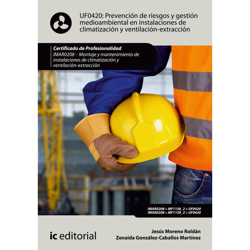 Prevención de riesgos y gestión medioambiental en instalaciones de climatización y ventilación-extracción. IMAR0208 - Montaje...