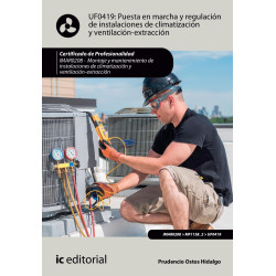 Puesta en marcha y regulación de instalaciones de climatización y ventilación-extracción. IMAR0208 - Montaje y mantenimiento ...