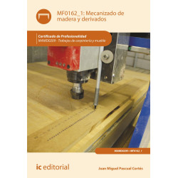 Mecanizado de madera y derivados. MAMD0209 - Trabajos de carpintería y mueble