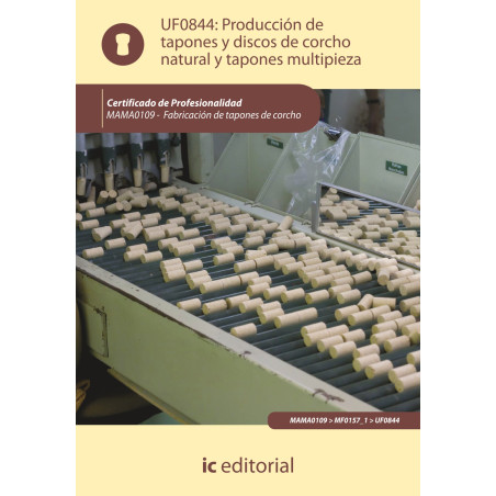 Producción de tapones y discos de corcho natural y tapones multipieza. MAMA0109 - Fabricación de tapones de corcho