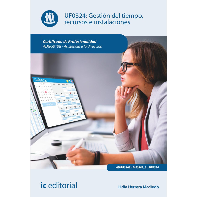 Gestión del tiempo, recursos e instalaciones. ADGG0108 - Asistencia a la dirección