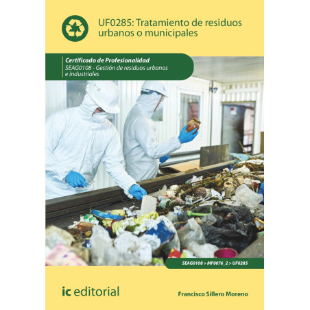 Tratamiento de residuos urbanos o municipales. SEAG0108 - Gestión de residuos urbanos e industriales