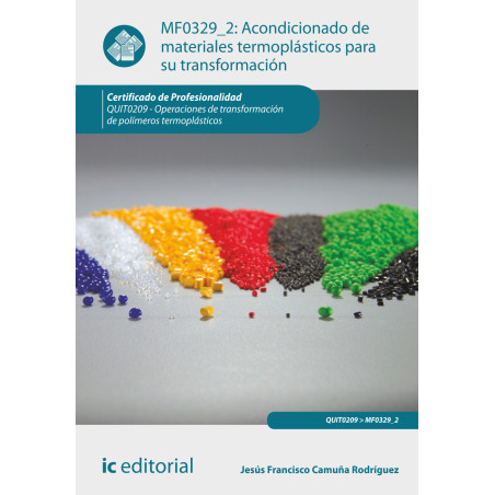Acondicionado de materiales termoplásticos para su transformación. QUIT0209 - Operaciones de transformación de polímeros term...