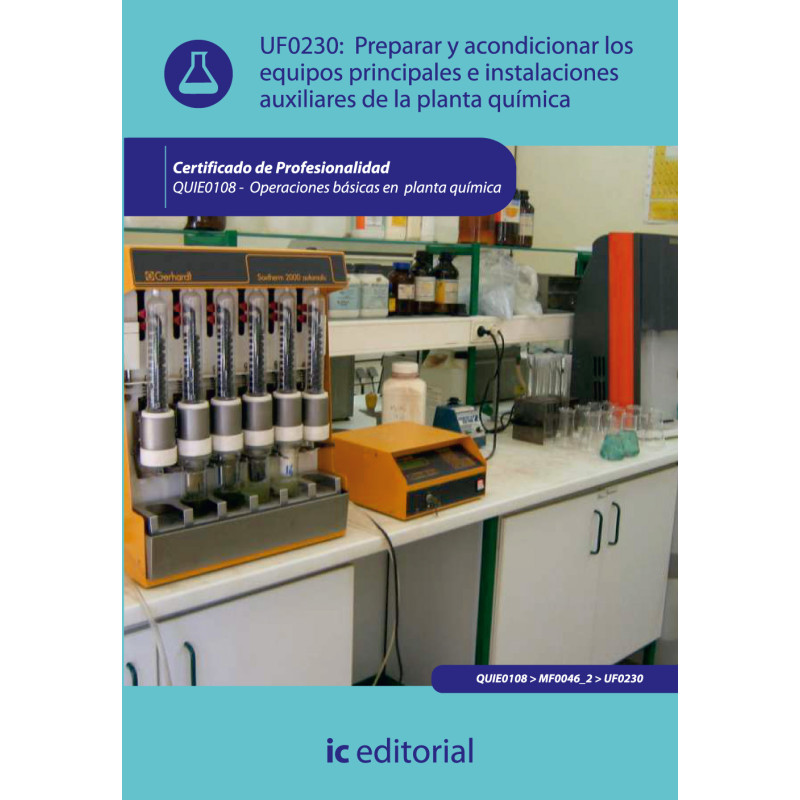 Preparar y acondicionar los equipos principales e instalaciones auxiliares de la planta química. QUIE0108 - Operaciones básic...