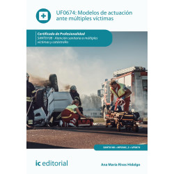 Modelos de actuación ante múltiples víctimas. SANT0108 - Atención sanitaria a múltiples víctimas y catástrofes