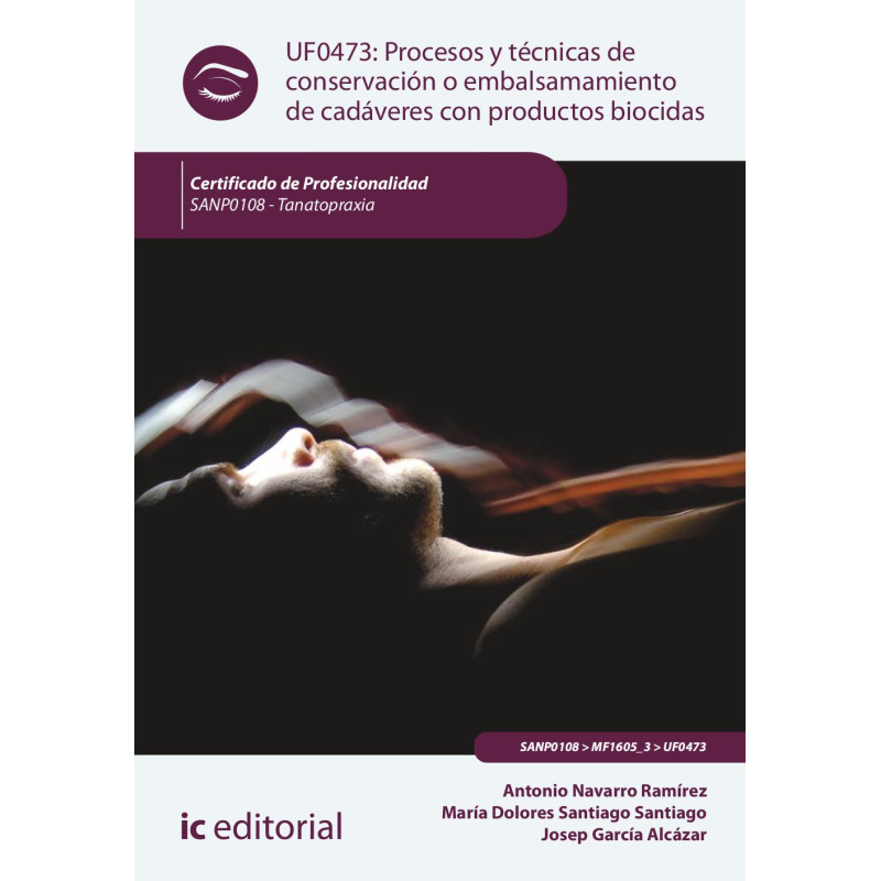 Procesos y técnicas de conservación o embalsamamiento de cadáveres con productos biocidas. SANP0108 - Tanatopraxia