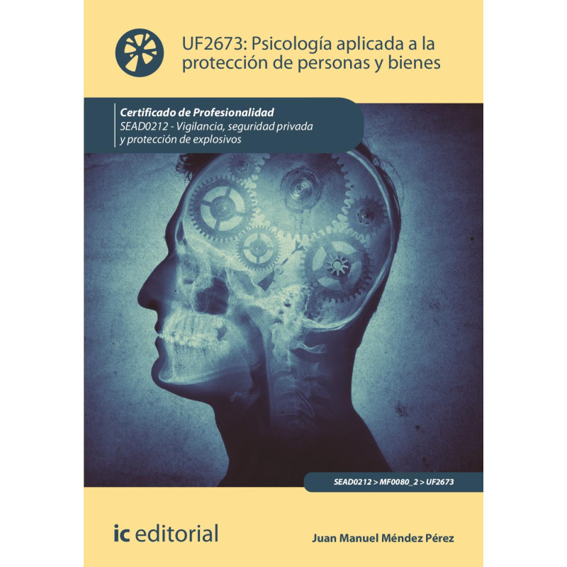 Psicologí­a aplicada a la protección de personas y bienes. SEAD0212 - Vigilancia, Seguridad privada y Protección de explosivos