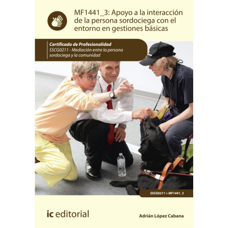 Apoyo a la interacción de la persona sordociega con el entorno en gestiones básicas. SSCG0211 - Mediación entre la persona so...