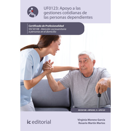 Apoyo a las gestiones cotidianas de las personas dependientes. SSCS0108 - Atención sociosanitaria a personas dependientes en ...