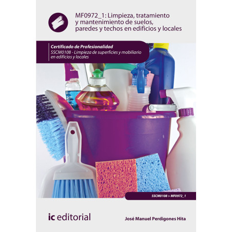 Limpieza, tratamiento y mantenimiento de suelos, paredes y techos en edificios y locales. SSCM0108 - Limpieza de superficies ...