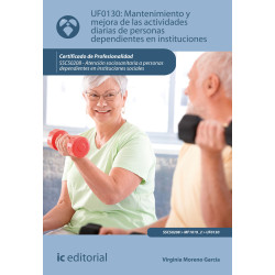 Mantenimiento y mejora de las actividades diarias de personas dependientes en instituciones. SSCS0208 -  Atención sociosanita...
