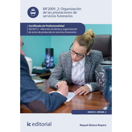 Organización de las prestaciones de servicios funerarios. SSCI0312 - Atención al cliente y organización de actos de protocolo...