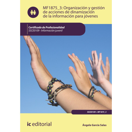 Organización y gestión de acciones de dinamización de la información para jóvenes. SSCE0109 - Información juvenil