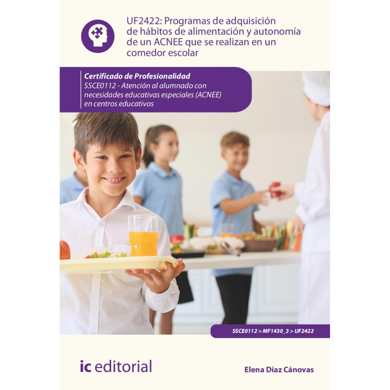 Programas de adquisición de hábitos de alimentación y autonomía de un ACNEE que se realizan en un comedor escolar. SSCE0112 -...