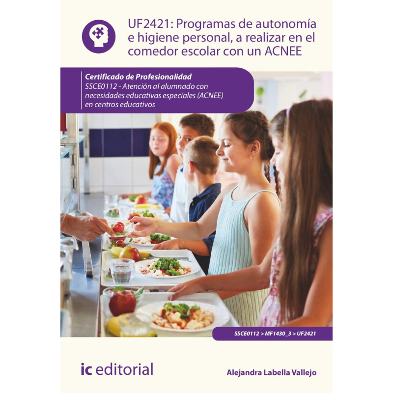 Programas de autonomía e higiene personal, a realizar en el comedor escolar con un ACNEE. SSCE0112 - Atención al alumnado con...