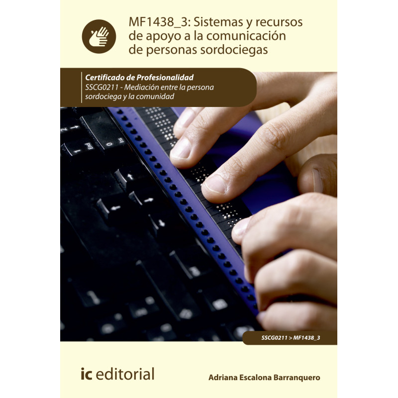 Sistemas y recursos de apoyo a la comunicación de personas sordociegas. SSCG0211 - Mediación entre la persona sordociega y la...