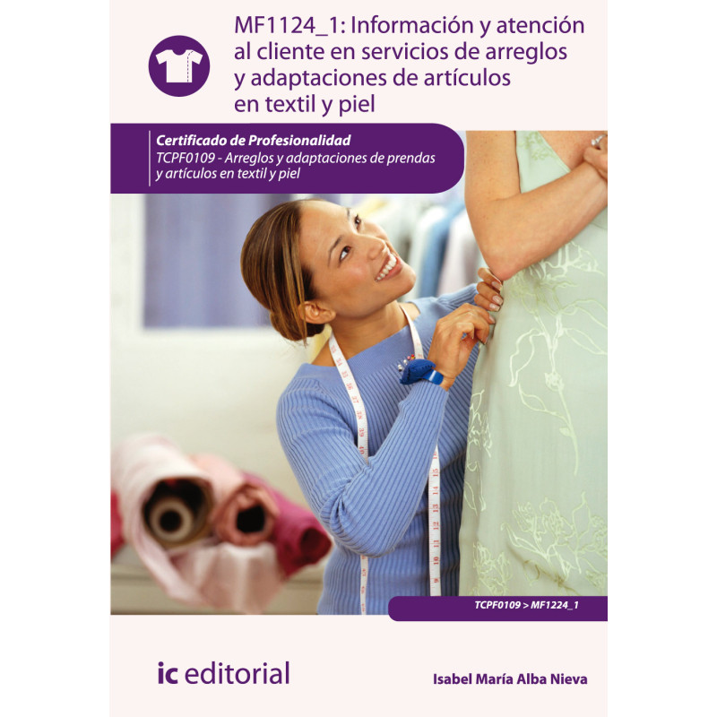 Información y atención al cliente en servicios de arreglos y adaptaciones de artículos en textil y piel. TCPF0109 - Arreglos ...