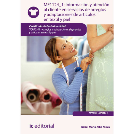 Información y atención al cliente en servicios de arreglos y adaptaciones de artículos en textil y piel. TCPF0109 - Arreglos ...