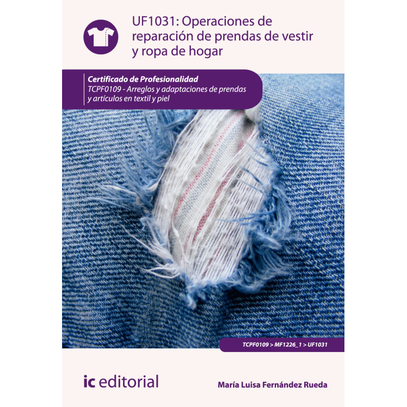 Operaciones de reparación de prendas de vestir y ropa de hogar. TCPF0109 - Arreglos y adaptaciones de prendas y artículos en ...