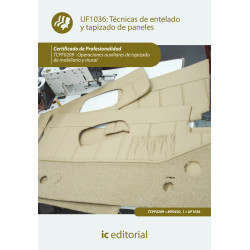 Técnicas de entelado y tapizado de paneles. TCPF0209 - Operaciones auxiliares de tapizado de mobiliario y mural