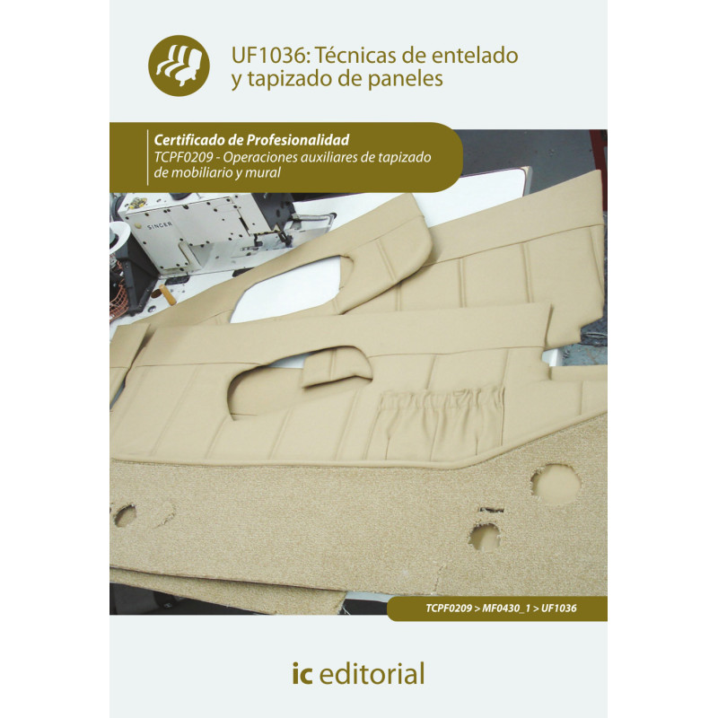 Técnicas de entelado y tapizado de paneles. TCPF0209 - Operaciones auxiliares de tapizado de mobiliario y mural