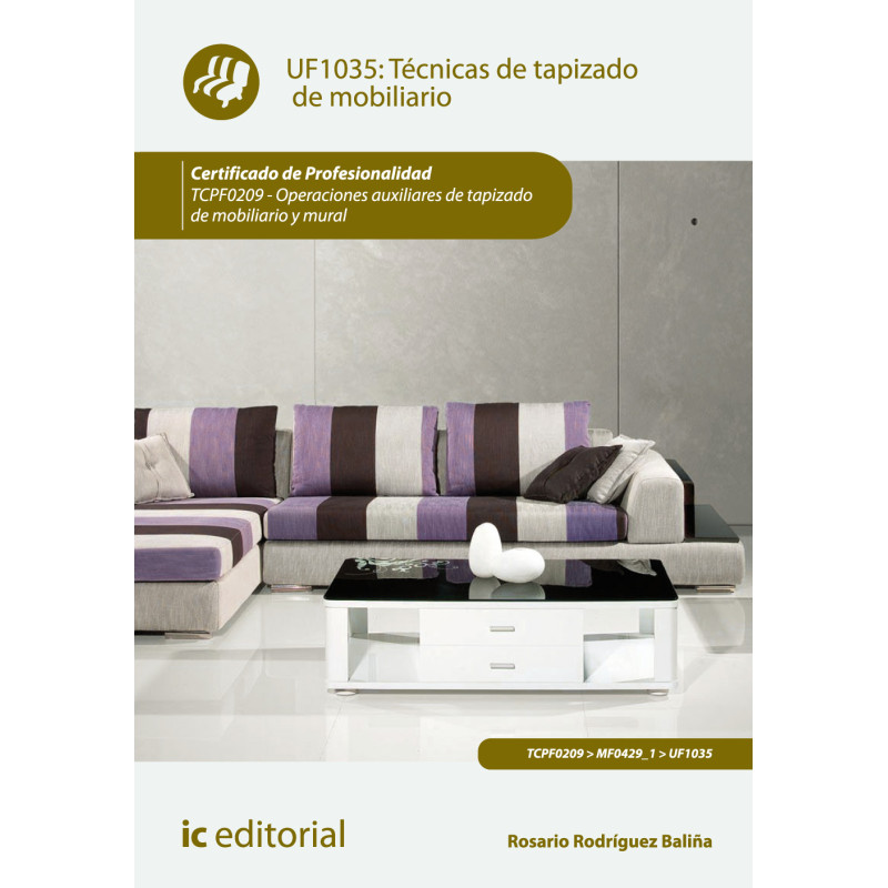 Técnicas de tapizado de mobiliario. TCPF0209 - Operaciones auxiliares de tapizado de mobiliario y mural