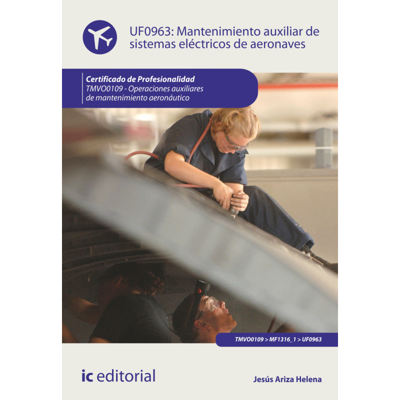 Mantenimiento auxiliar de sistemas eléctricos de aeronaves. TMVO0109 - Operaciones auxiliares de mantenimiento aeronáutico