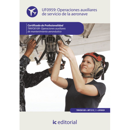 Operaciones auxiliares de servicios de la aeronave. TMVO0109 - Operaciones auxiliares de mantenimiento aeronautico