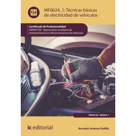 Técnicas básicas de electricidad de vehículos. TMVG0109 - Operaciones auxiliares de mantenimiento en electromecánica de vehíc...