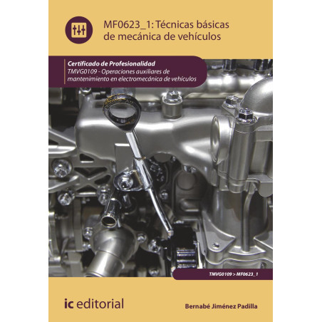 Técnicas básicas de mecánica de vehículos. TMVG0109 - Operaciones auxiliares de mantenimiento en electromecánica de vehículos