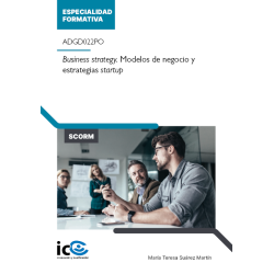 Business strategy. Modelos de negocio y estrategias startup. ADGD022PO - contenido online