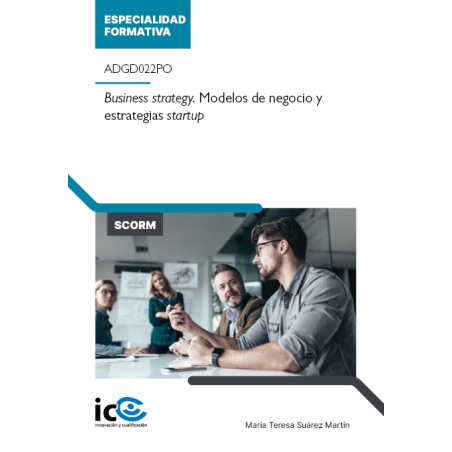 Business strategy. Modelos de negocio y estrategias startup. ADGD022PO - contenido online