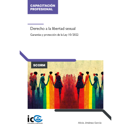 Derecho a la libertad sexual. Garantías y protección de la Ley Orgánica 10/2022 - contenido online