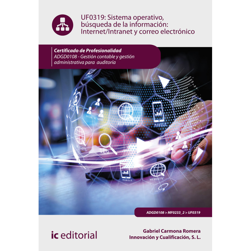 Sistema Operativo, búsqueda de información: Internet/Intranet y correo electrónico. ADGD0108 -  Gestión contable y gestión ad...