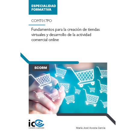 Fundamentos para la creación de tiendas virtuales y desarrollo de la actividad comercial online. COMT017PO - contenido online